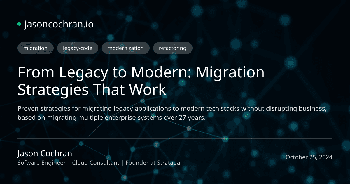 From Legacy to Modern: Migration Strategies That Work