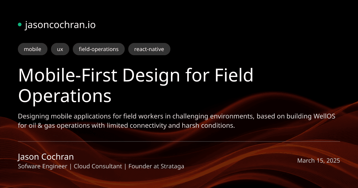 Mobile-First Design for Field Operations