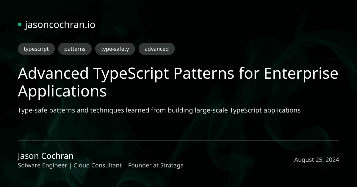 Advanced TypeScript Patterns for Enterprise Applications